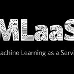 Machine Learning as a Service (MLaaS)