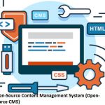 Open-source Content Management System(Open-source CMS)